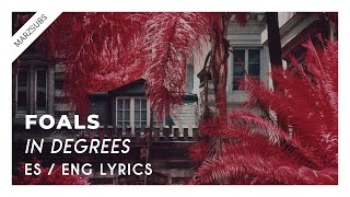 FOALS  In Degrees  Lyrics  Letra [upl. by Faulkner7]