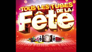 TOUS LES TUBES POUR FAIRE LA FETE [upl. by Lezlie388]