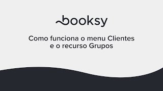 Booksy Biz Web  Como funciona o menu Clientes e o Recurso Grupos [upl. by Godspeed994]