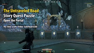 The Untraveled Road Story Quest Puzzle  Open the Portal  ESO Gold Road [upl. by Eliezer116]