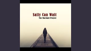 Sally Can Wait [upl. by Ssac]