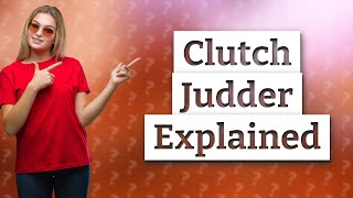 What is clutch judder [upl. by Havard]