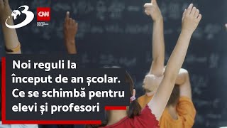 Noi reguli la început de an școlar Ce se schimbă pentru elevi și profesori [upl. by Phillie]