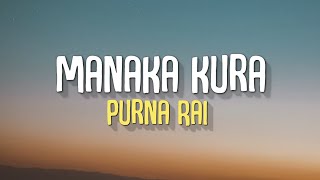 Manaka kura  Purna rai Lyrics [upl. by Yentihw]