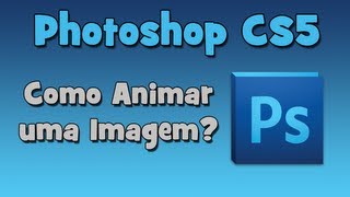 Tutorial como animar uma imagem no photoshop HD [upl. by Blau]