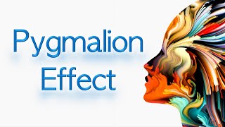 Pygmalion Effect Explained [upl. by Ilatan]