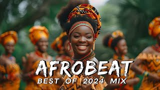 AFROBEATS MIX 2024 🔥 AMAPIANO MIX 2024  BEST OF NAIJA AFROBEAT VIDEO MIX  WIZKID BURNA REMA [upl. by Llerrehc180]