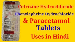 Cetrizine Hydrochloride Phenylephrine Hydrochloride amp Paracetamol Tablets Uses in Hindi [upl. by Calva]