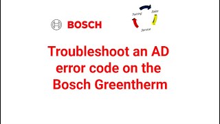 Troubleshoot an AD error code on the Bosch Greentherm [upl. by Modeerf]