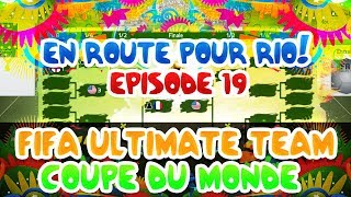 FUT COUPE DU MONDE  En route pour Rio SAM EN FINALE Episode 19 [upl. by Yrrag]