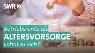 Betriebsrenten Böses Erwachen beim Ausbezahlen I Marktcheck SWR [upl. by Ikaz200]