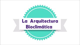 01 Arquitectura Bioclimática [upl. by Ecinad]