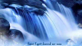 Saint Esprit descend sur nous [upl. by Cohla]