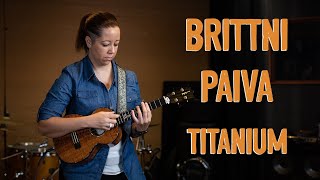 Brittni Paiva  Titanium HiSessionscom Acoustic Live [upl. by Livvie]