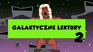 GALAKTYCZNE LEKTURY ODCINEK 2 [upl. by Alekram]