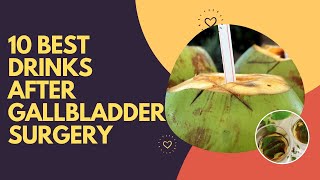 10 Best Drinks After Gallbladder Surgery [upl. by Wittenburg33]