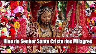 Hino do Senhor Santo Cristo dos Milagres HD legendado [upl. by Ydnil]