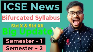 🔴 ICSE LATEST NEWS  SEMESTER WISE EXAMS 2022  BIFURCATED THEORY SYLLABUS [upl. by Oznofla]