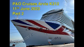 Mediterranean Cruise PampO Arvia 11th June 2023  Part 2 [upl. by Ahsiekel]