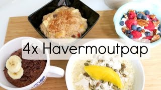 4x Havermoutpap  Recept voor Gezond Ontbijt [upl. by Ranjiv]