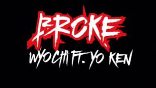 Broke  wyo chi Ftyo ken [upl. by Ratha]