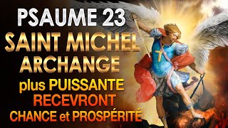 PRIÈRE de PSAUME 23 et SAINT MICHEL ARCHANGE✨Pour une CHANCE et une PROSPÉRITÉ URGENTE [upl. by Luana520]