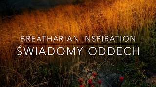 BREATHARIAN INSPIRATION  Świadomy oddech [upl. by Fred641]