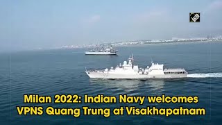 Milan 2022 Indian Navy welcomes VPNS Quang Trung at Visakhapatnam [upl. by Nylesor]