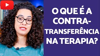 Entenda a contratransferência na terapia  Acidamente [upl. by Crowe393]