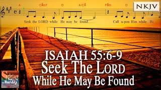 Isaiah 5569 Song NKJV Seek the LORD While He May Be Found Samuel MuiEsther Mui [upl. by Jock]