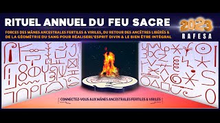 RAFESA 2023 RITUEL ANNUEL DU FEU SACRÉ LA GÉOMÉTRIE DU SANG ALCHIMIE amp TRANSMUTATION DU SANG [upl. by Kapor18]