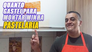 🥟 QUANTO GASTEI Para Montar Uma Pastelaria de PEQUENO PORTE 🥟 [upl. by Einnim]