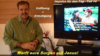 Werfe deine Sorgen auf Jesus Impulse der Hoffnung  Teil 14  Ferdi Schmitt [upl. by Litch]