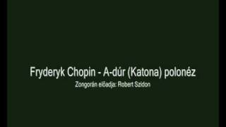 Fryderyk Chopin Adúr Katona polonéz Op 40  Robert Szidon [upl. by Brad788]