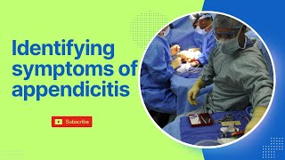 Dont ignore the signs  Identifying symptoms of appendicitis [upl. by Etteluap]