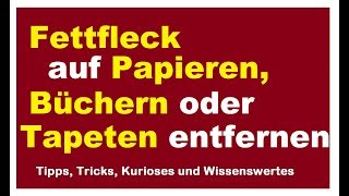 Fettfleck auf Papieren Bücher oder Tapeten entfernen Fettflecken Buch Tapete Papier [upl. by Morrissey]