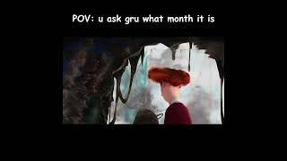 POV You just asked Gru what month it is [upl. by Rollet]