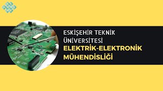 Eskişehir Teknik Üniversitesinde Elektrik  Elektronik Mühendisliği Okumak  İş İmkanları Maaş [upl. by Sevein]