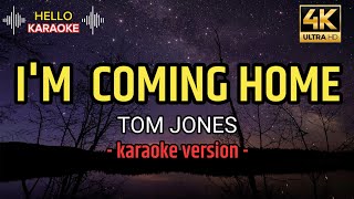 Im Coming Home  Tom Jones karaoke version [upl. by Myrtle]