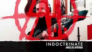 Indoctrinate  Angelus Apatrida bass cover [upl. by Ximenes]