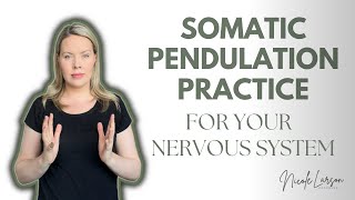 Somatic Pendulation Practice for your Nervous System [upl. by Kyd150]