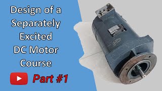 Design of a separately excited DC motor the benchmark motor Part 1 [upl. by Clorinda102]