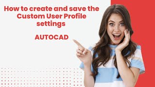 How to create and save the custom user profile settings in Autocad  Options command Autocad [upl. by Alliehs]