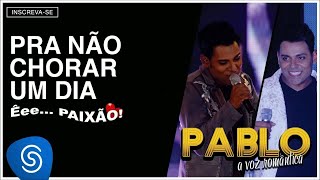 Pablo  Pra Não Chorar Um Dia ÊeePaixão Áudio Oficial [upl. by Ynnej587]