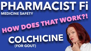 Colchicine for Gout How Does that Work  PHARMACIST Fi Medicine Safety [upl. by Ready675]