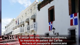 A pesar del crecimiento económico la mayoría de países del Caribe rechaza el pasaporte dominicano [upl. by Basham]