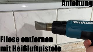 Fliese entfernen mit Hitze  Fliesen meist bruchfrei lösen mit Heißluftpistole 600°C Anleitung [upl. by Aiclid632]