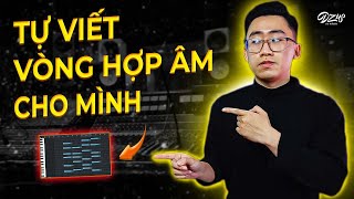 CÁCH TỰ VIẾT VÒNG HỢP ÂM CỦA RIÊNG MÌNH [upl. by Madelin]