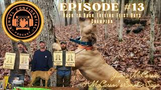 Episode 13 Back to Back Treeing Feist Days Champion [upl. by Proudfoot830]