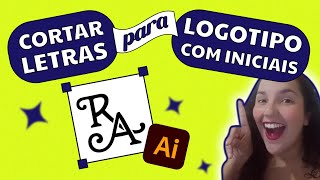 Como CORTAR LETRAS no Illustrator ideal para LOGOTIPO COM INICIAIS [upl. by Kirkwood703]